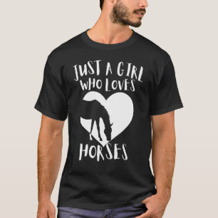 Camiseta Solo un Chica que ama a los caballos una linda pin