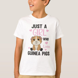Camiseta Solo un Chica que ama a los cerdos de Guinea - Gui