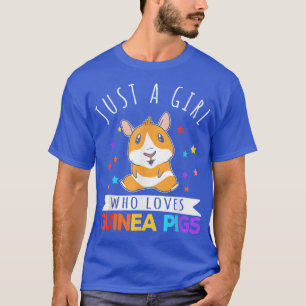Camiseta Solo un Chica que ama a los cerdos guineanos como 