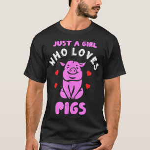 Camiseta Solo un Chica que ama a los cerdos los divertidos
