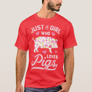 Camiseta Solo un Chica que ama a los cerdos los divertidos