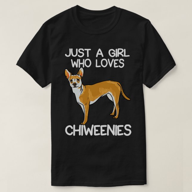 Camiseta Sólo un Chica que ama a los chiweenies (Diseño del anverso)