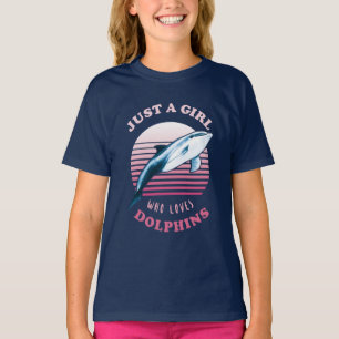 Camiseta Sólo un Chica que ama a los delfines