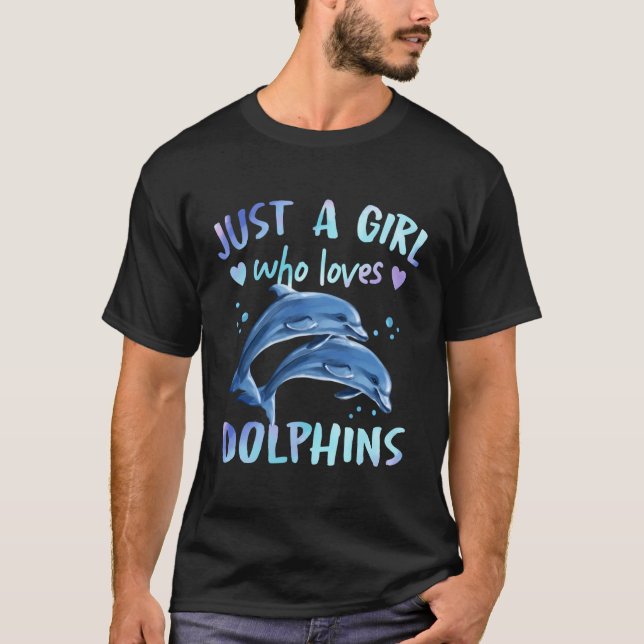 Camiseta Sólo un Chica que ama a los delfines (Anverso)