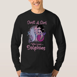 Camiseta Sólo un Chica que ama a los delfines