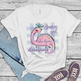 Camiseta Sólo un Chica que ama a los dinosaurios