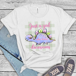 Camiseta Sólo un Chica que ama a los dinosaurios