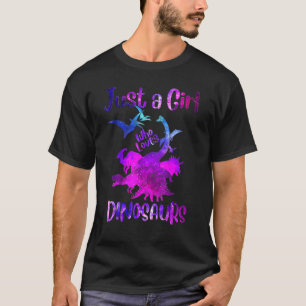Camiseta Sólo un Chica que ama a los dinosaurios Chicas ado
