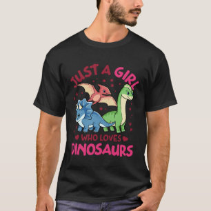 Camiseta Sólo un Chica que ama a los dinosaurios ricos