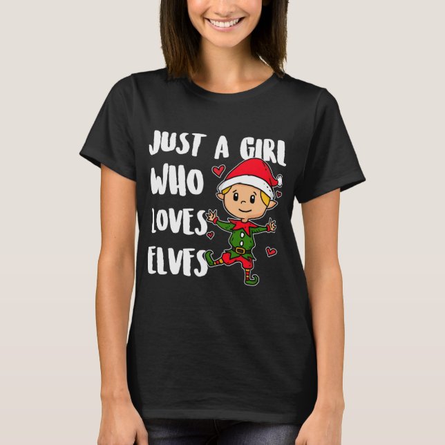 Camiseta Solo un Chica que ama a los elfos Navidades guapos (Anverso)