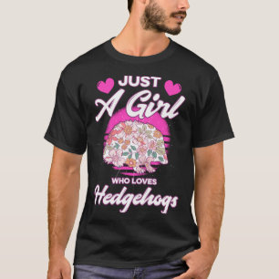 Camiseta Sólo un Chica que ama a los erizos