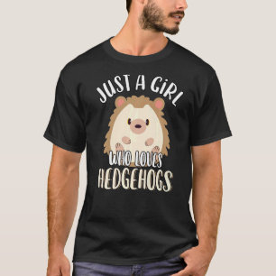Camiseta Solo un Chica que ama a los erizos como animales