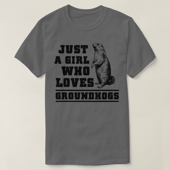 Camiseta Sólo un chica que ama a los Groundhogs, el día de  (Diseño del anverso)
