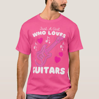 Camiseta Sólo un Chica que ama a los guitares - Chicas educ