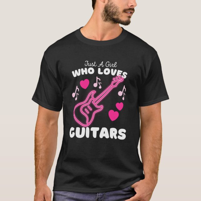 Camiseta Sólo un Chica que ama a los guitares Chicas educad (Anverso)