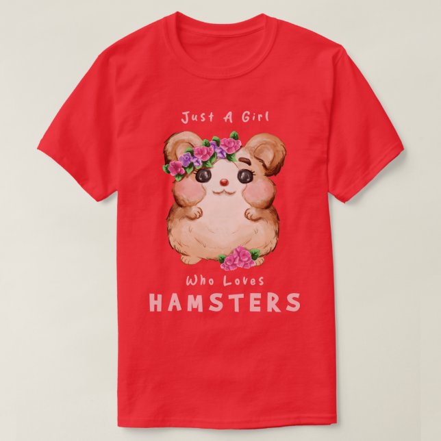 Camiseta Sólo un Chica que ama a los hamsters (Diseño del anverso)