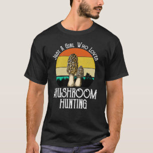 Camiseta Sólo un Chica que ama a los hongos cazando moreles