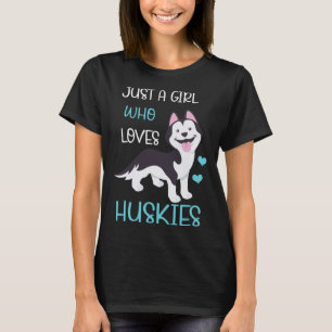 Camiseta Sólo un Chica que ama a los Huskies Perro Cute