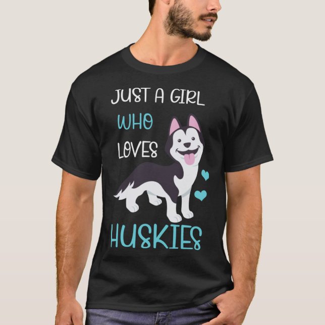 Camiseta Sólo un Chica que ama a los Huskies Perro Cute (Anverso)