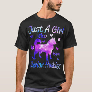 Camiseta Sólo un Chica que ama a los Huskies Siberianos Per