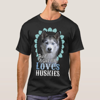 Camiseta Solo un Chica que ama a los Huskies, un perro guap