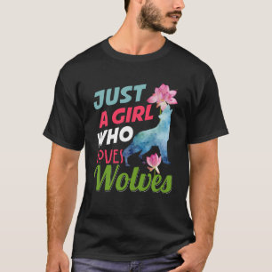 Camiseta Sólo un Chica que ama a los lobos acuarela