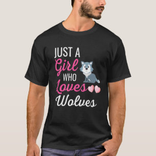 Camiseta Sólo un Chica que ama a los lobos como el lobo