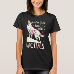 Camiseta Sólo un Chica que ama a los lobos como la muela de