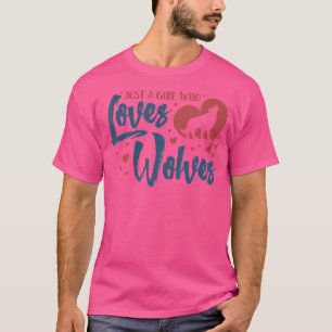 Camiseta Sólo un Chica que ama a los lobos mamá Wolf Funny