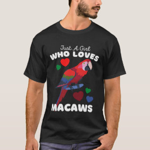 Camiseta Sólo un Chica que ama a los Macaws Chicas Cute Mac