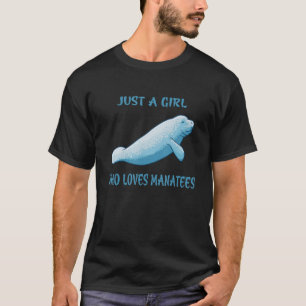 Camiseta Sólo un Chica que ama a los manatíes