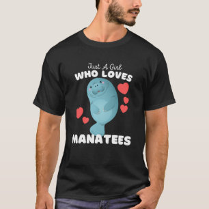 Camiseta Sólo un Chica que ama a los manatíes Chicas guapos
