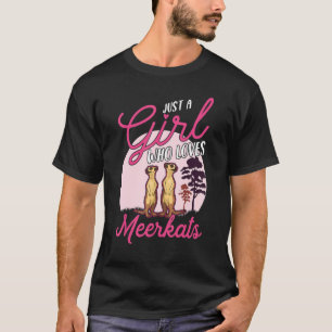Camiseta Solo un chica que ama a los Meerkats 1
