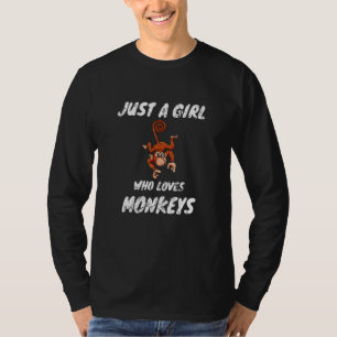 Camiseta Solo un Chica que ama a los monos animales salvaje