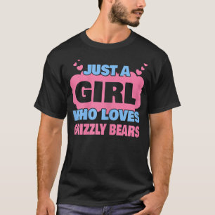 Camiseta Solo un Chica que ama a los osos pardos