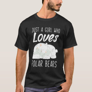 Camiseta Sólo un Chica que ama a los osos polares