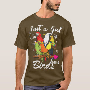Camiseta Sólo Un Chica Que Ama A Los Pájaros Tee Bird Miran