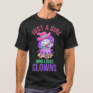 Camiseta Sólo Un Chica Que Ama A Los Payasos Y El Circo