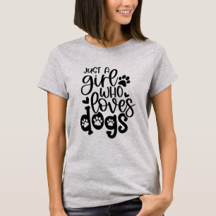 Camiseta Sólo un Chica que ama a los perros
