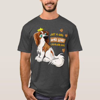 Camiseta Sólo un Chica que ama a los perros Cavalier