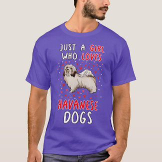 Camiseta Sólo un Chica que ama a los perros habaneses