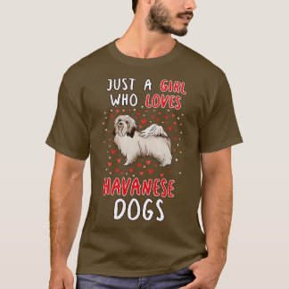 Camiseta Sólo un Chica que ama a los perros habaneses