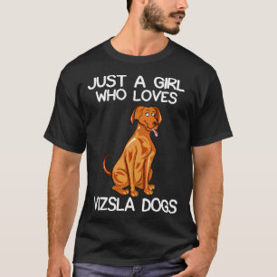Camiseta Sólo un Chica que ama a los perros Vizslas