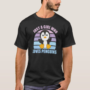 Camiseta Sólo un Chica que ama a los pingüinos malcriados