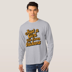 Camiseta Sólo un Chica que ama a los pollos