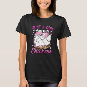 Camiseta Solo un Chica que ama a los pollos granjeros