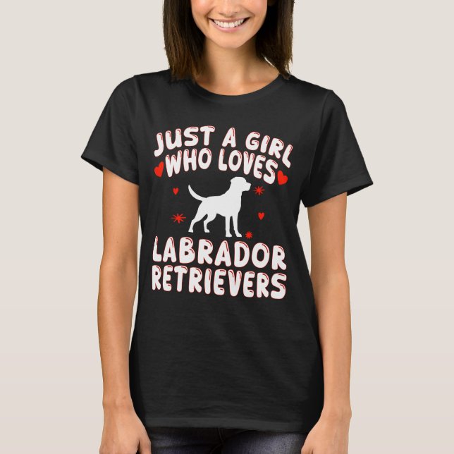 Camiseta Sólo un Chica que ama a los recuperadores de Labra (Anverso)