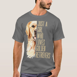 Camiseta Sólo un Chica que ama a los recuperadores de oro