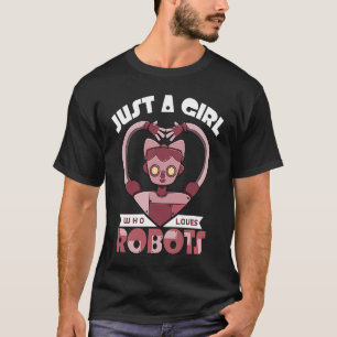 Camiseta Sólo un Chica que ama a los robots