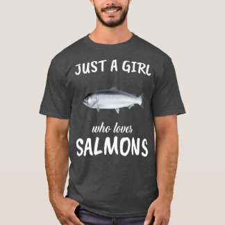 Camiseta Sólo un Chica que ama a los salmones